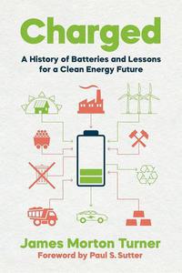 Book cover - Charged: A History of Batteries and Lessons for a Clean Energy Future